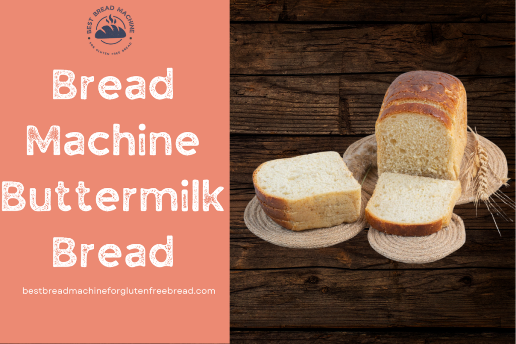 Bread Machine Buttermilk Bread