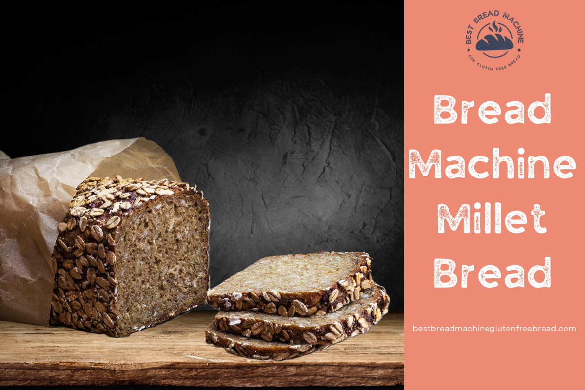 Bread Machine Millet Bread